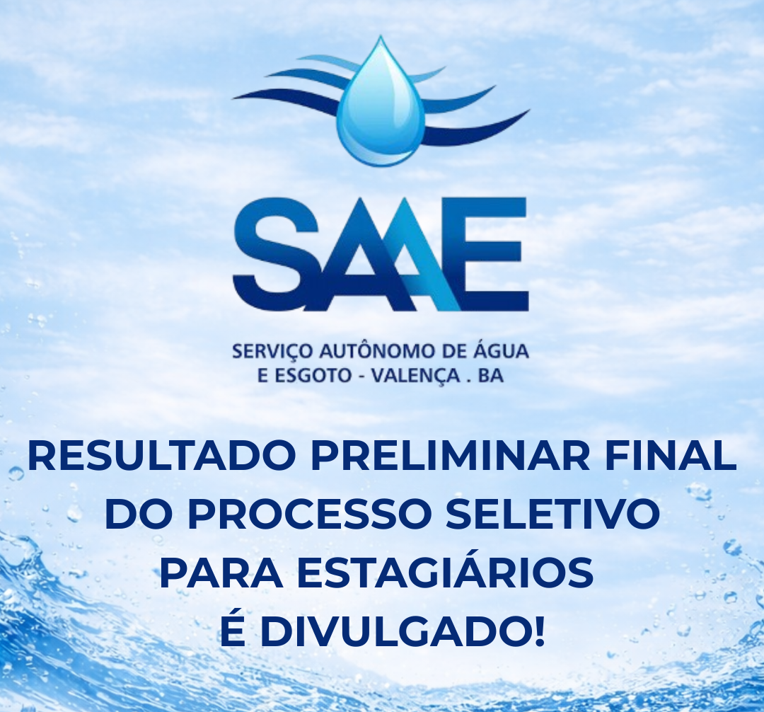 SAAE Valença divulga resultado da etapa de entrevistas e resultado preliminar do Processo Seletivo 01/2026