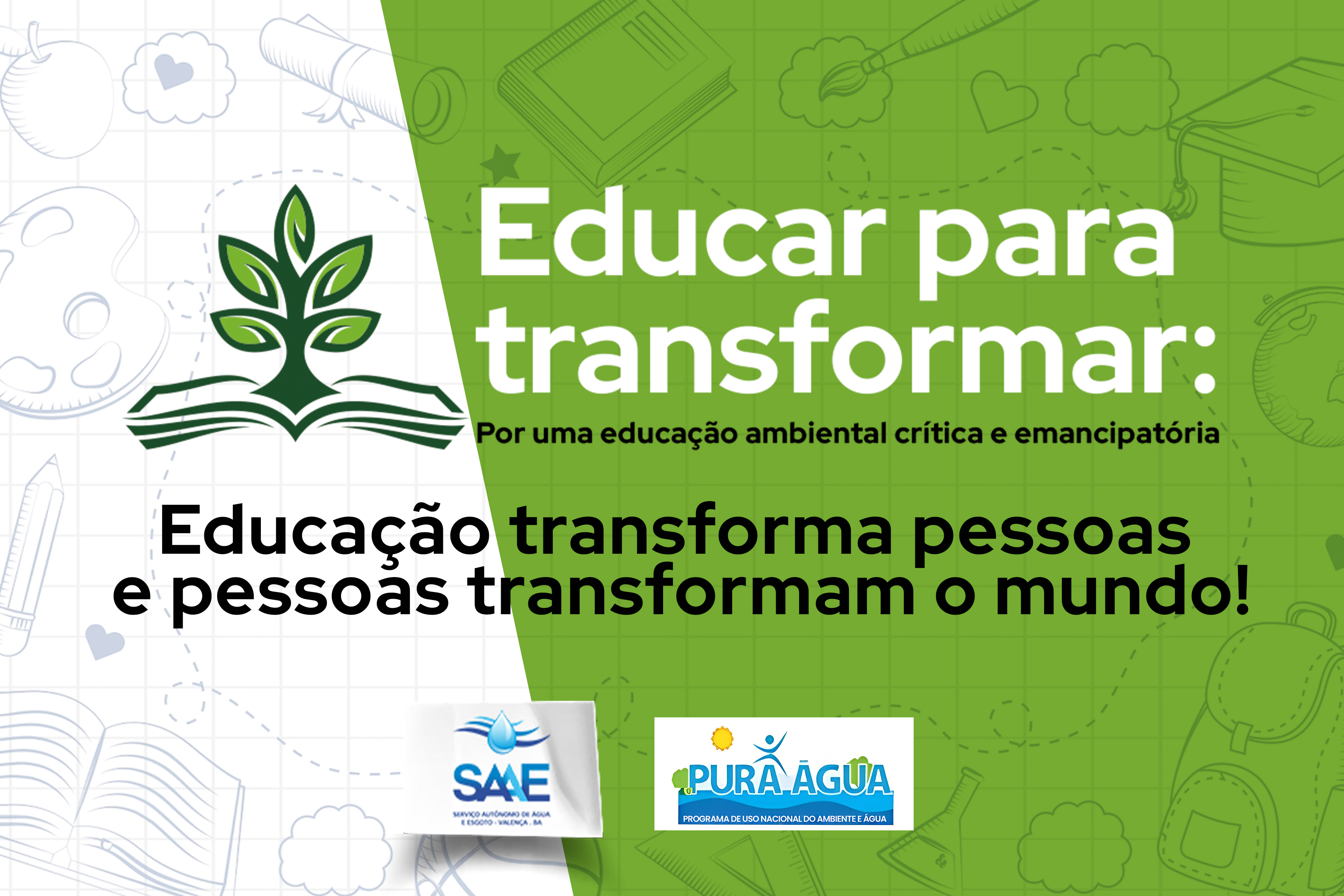 PROJETO EDUCAR PARA TRANSFORMAR: SAAE PROMOVE EDUCAÇÃO AMBIENTAL CRÍTICA E EMANCIPATÓRIA